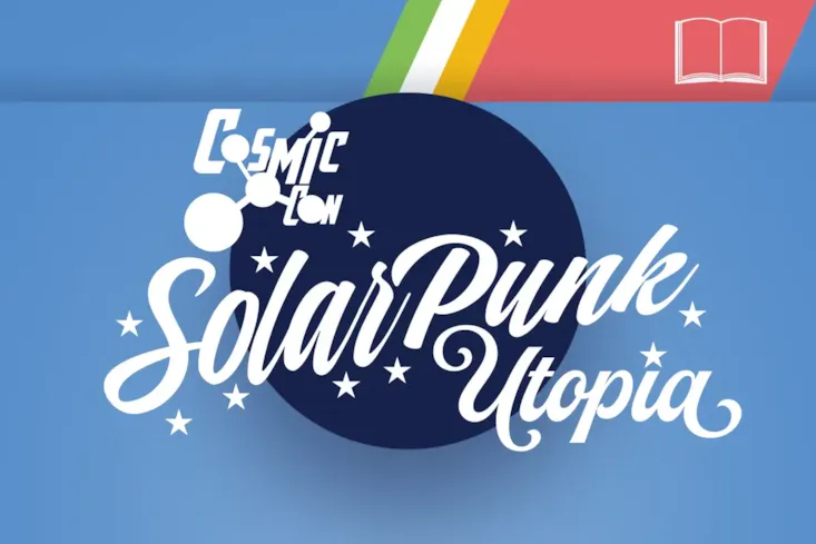 Graphic text: "Solarpunk Utopia" CosmicCon logo